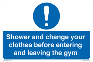 Shower and change your clothes before entering and leaving the gym